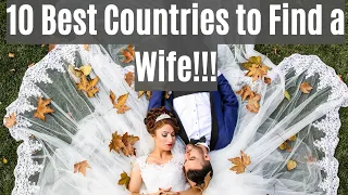 Top 10 Best Countries to Find a Wife: Which Nationality Makes the Best Wives?