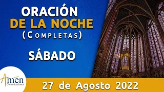 Oración De La Noche Hoy Sábado 27 Agosto de 2022 l Padre Carlos Yepes l Completas l Católica l Dios