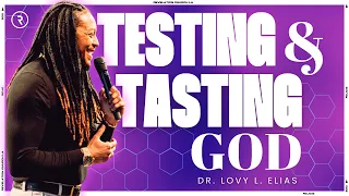 TESTING & TASTING GOD // PROPHETIC SERVICE // DR. LOVY L. ELIAS