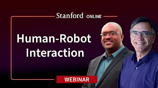 Stanford Webinar - Human-Robot Interaction