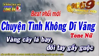 Karaoke Chuyện Tình Không Dĩ Vãng | Tone Nữ - Âm thanh chuẩn | Karaoke Long Ẩn 9669