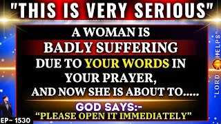 🛑URGENT ALERT!!-  "A WOMAN IS IN NEED OF YOUR IMMEDIATE PRAYER...."  | God's Message Today | LH~1530