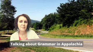 Unique Grammar Usages in the Mountains of Appalachia