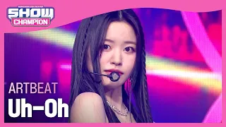 [SPECIAL STAGE] ARTBEAT - Uh-Oh (아트비트 - 어-오) (원곡 : (여자)아이들) l Show Champion l EP.463