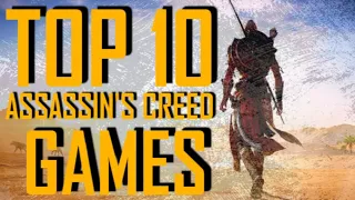 Top 10 assassin's creed games||assassin's creed games ranked||best assassin's creed games||latest||