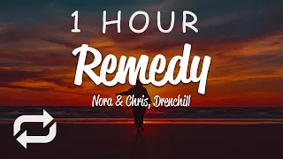 [1 HOUR 🕐 ] Nora & Chris, Drenchill - Remedy (Lyrics)