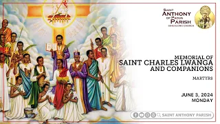 Memorial of St. Charles Lwanga & Companions, Martyrs | 7:30 AM Holy Mass | June 3, 2024