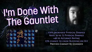 I'm Done With The Gauntlet