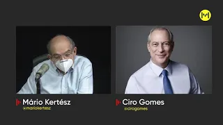 Mário Kertész entrevista Ciro Gomes - 06.07.21