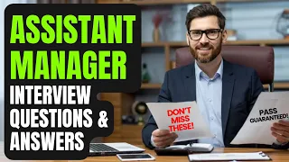 Assistant Manager Interview Questions and Answers | Pass Guaranteed !