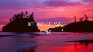 Loud Luxury feat. Brando - Gummy (Tradução)