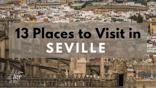 13 Places To Visit in Seville Spain