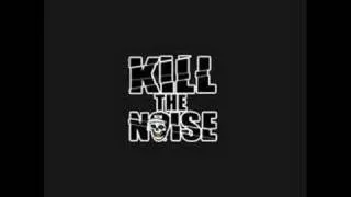 Kill The Noise - Kill Kill Kill