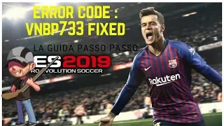 PES 2019 VNBP733 ERROR FIX - SOLUZIONE ITALIANO