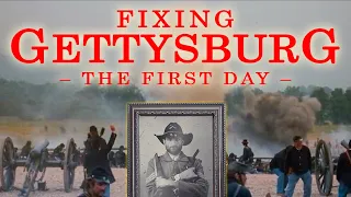 Fixing Gettysburg: The First Day