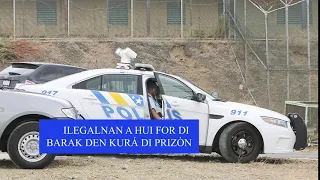 Ilegalnan a hui for di Barak den Kurá di Prizòn