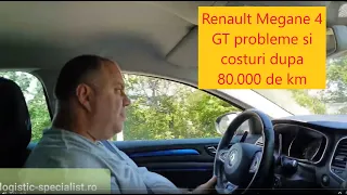 Renault Megane 4 GT dupa 80.000 de km. Probleme, consum, costuri