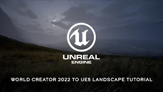 Unreal Engine Landscape Tutorial :10-20 minutes from World Creator 2022 to UE5