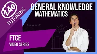 FTCE General Knowledge Mathematics - Everything You Need to Know to Pass [Updated]