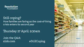 Still coping? How families are faring as the cost-of-living crisis enters its second year