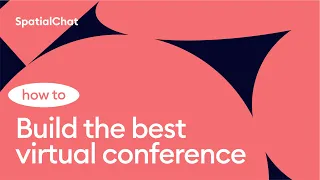 How to build the best virtual conferences? | SpatialChat for online events