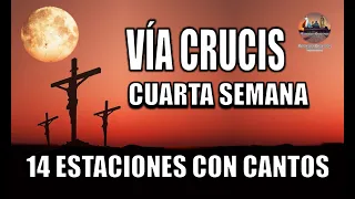 VÍA CRUCIS CUARESMA 2021 // 14 ESTACIONES // CAMINO DE LA CRUZ // CUARTA SEMANA // (CON CANTOS)