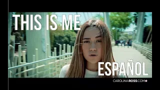 This is me ESPAÑOL - The greatest showman (Carolina Ross cover)