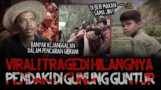 VIRAL DIMANA MANA! KRONOLOGI HILANGNYA PENDAKI GIBRAN DI GUNUNG GUNTUR! BIKIN MERINDING...