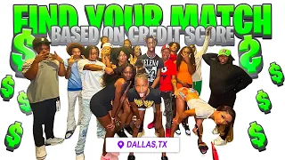 Find Your Match Based Off Credit Score! | 13 boys & 13 Girls Dallas Tx! ❤️