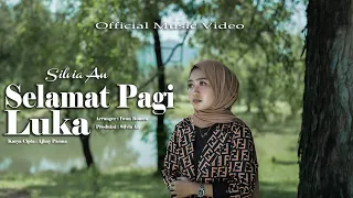 Silvia An - Selamat Pagi Luka ( Official Music Video)
