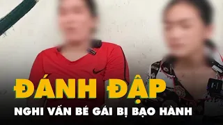 Nghi vấn bạo hành bé gái ở Cà Mau: nạn nhân có bị bắt làm việc nhà trừ nợ cho bà ngoại không?