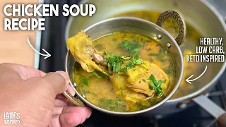 Healthy & Nutritious Chicken Soup Recipe | Low Carb, Keto Indian Inspired Fat Burning Meal!