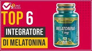 Integratore di melatonina - Top 6 - (QualeScelgo)