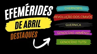 Efemérides de Abril: Chernobyl, Guernica, Revolução dos Cravos, genocídios armênio e tutsi.