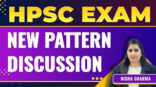 HPSC NEW  PATTERN  SYLLABUS  DISCUSSION BY NISHA SHARMA ACHIEVERS ACADEMY