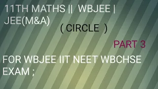 PART 3 :: 11TH CIRCLE 🔴 CHAPTER || ALL FORMULAS & CONCEPT REVISION || WBJEE | JEE (M &A)