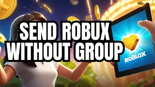 How To Send Robux To Friends Without Group (2024) – Full Guide