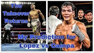 The Takeover Returns. My Prediction video for Teofimo Lopez vs Pedro Campa.