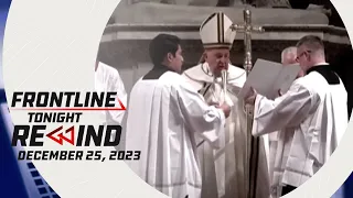 Frontline Tonight Rewind | December 25, 2023 #FrontlineRewind