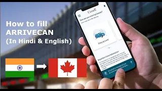 How to fill ArriveCAN - step by step with complete details- English & Hindi- India to Canada .