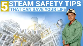 5 Steam Safety Operational Tips to Keep You Safe