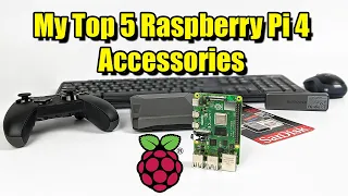 My Top 5 Favorite Raspberry Pi 4 Accessories