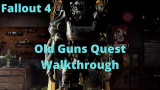 Fallout 4 Old Guns Quest Walkthrough