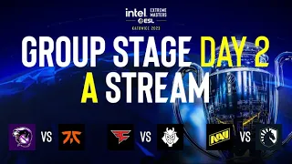 IEM Katowice 2023 Group Stage - Day 2 - A Stream FULL SHOW