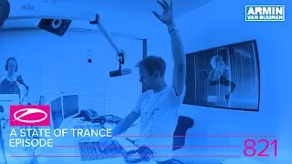 A State of Trance Episode 821 (#ASOT821)