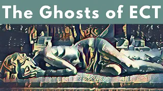 The Ghosts of ECT (life after electroconvulsive therapy)