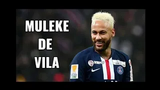 Neymar Jr ● Muleke De Vila (Projota)