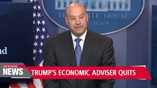 White House chief economic adviser Gary Cohn quits