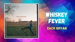 Zach Bryan - Whiskey Fever (Lyrics)