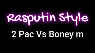 Rasputin style. 2pac vs boney m. 2ert mash up